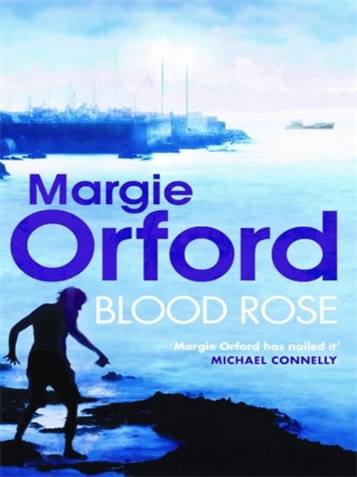 Title details for Blood Rose by Margie Orford - Available